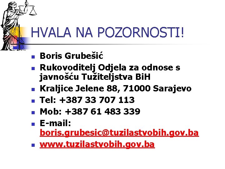 HVALA NA POZORNOSTI! n n n n Boris Grubešić Rukovoditelj Odjela za odnose s