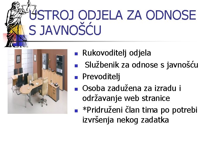USTROJ ODJELA ZA ODNOSE S JAVNOŠĆU n n n Rukovoditelj odjela Službenik za odnose