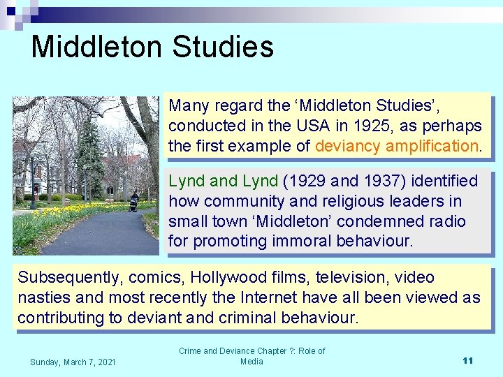 Middleton Studies Many regard the ‘Middleton Studies’, conducted in the USA in 1925, as