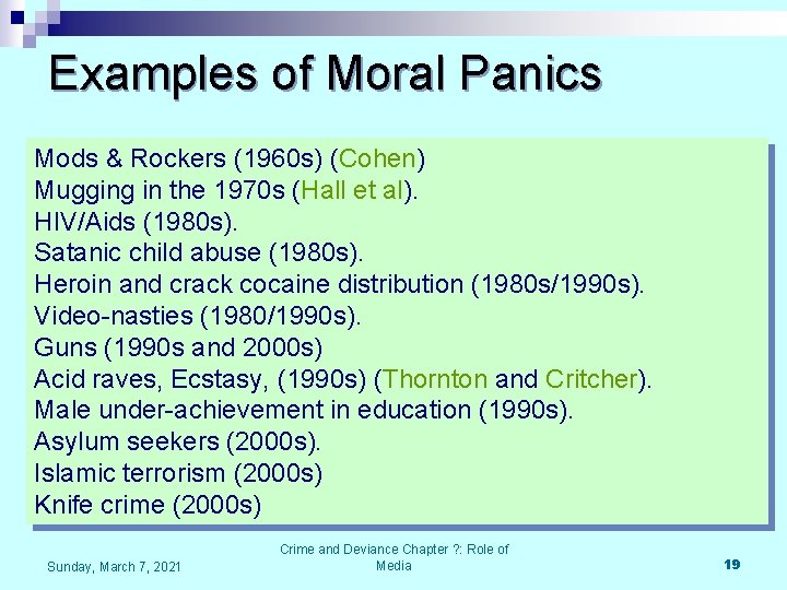 Examples of Moral Panics Mods & Rockers (1960 s) (Cohen) Mugging in the 1970