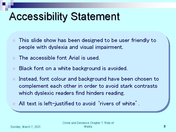 Accessibility Statement n This slide show has been designed to be user friendly to