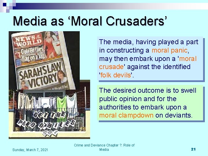 Media as ‘Moral Crusaders’ The media, having played a part in constructing a moral