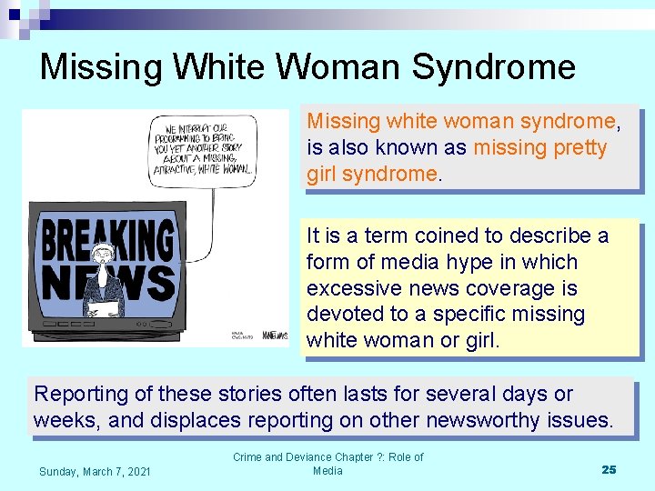 Missing White Woman Syndrome Missing white woman syndrome, is also known as missing pretty