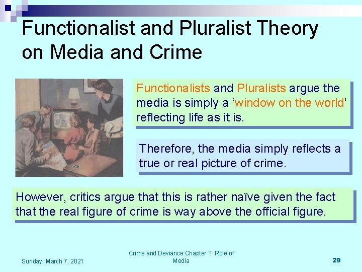 Functionalist and Pluralist Theory on Media and Crime Functionalists and Pluralists argue the media