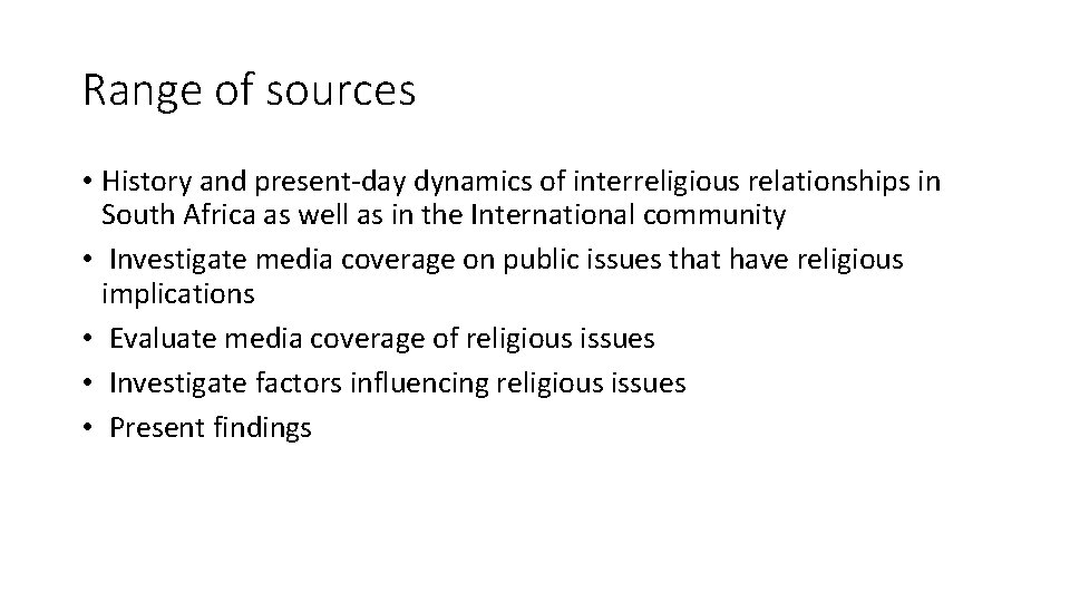 Range of sources • History and present-day dynamics of interreligious relationships in South Africa