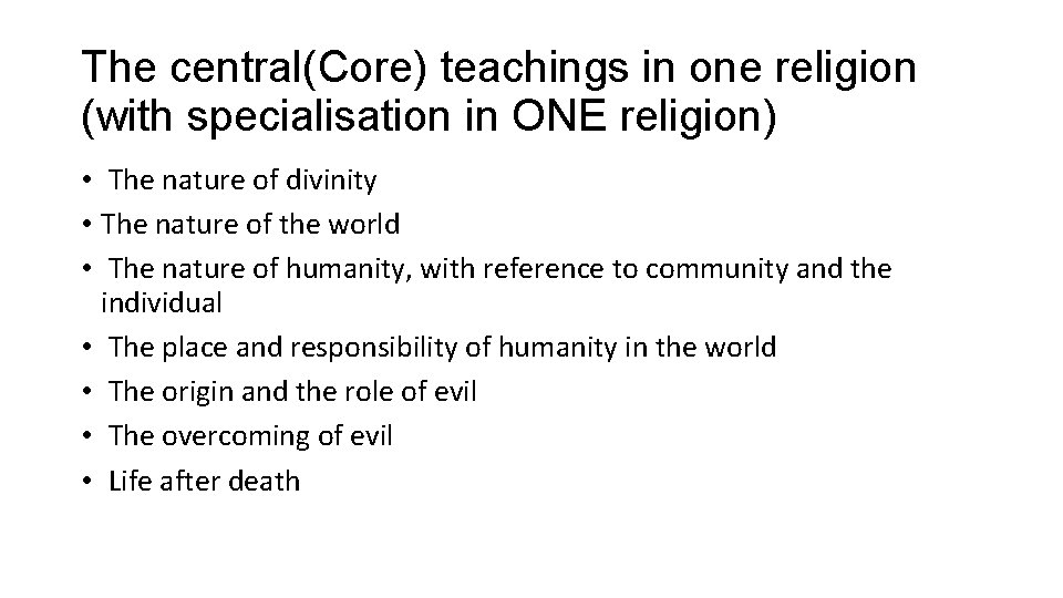 The central(Core) teachings in one religion (with specialisation in ONE religion) • The nature
