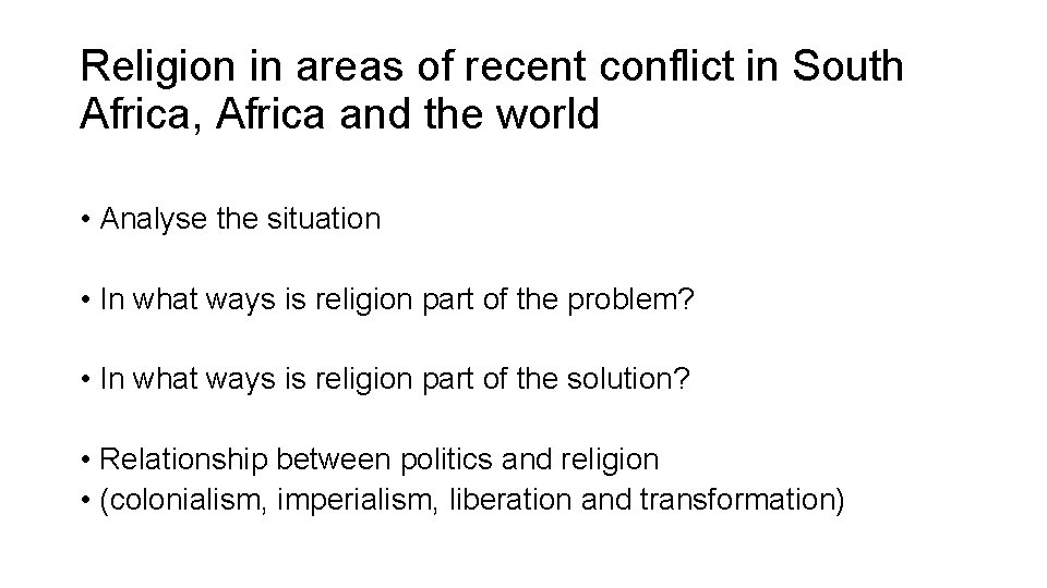 Religion in areas of recent conflict in South Africa, Africa and the world •