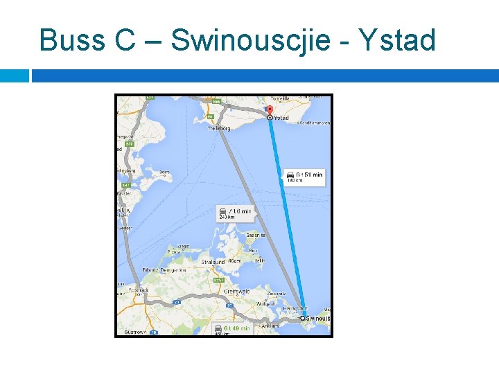 Buss C – Swinouscjie - Ystad 