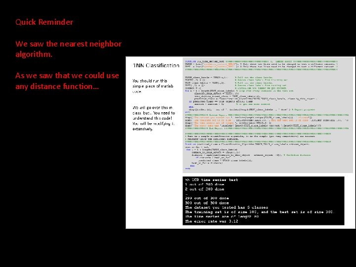 Quick Reminder We saw the nearest neighbor algorithm. As we saw that we could Quick Reminder We saw the nearest neighbor algorithm. As we saw that we could