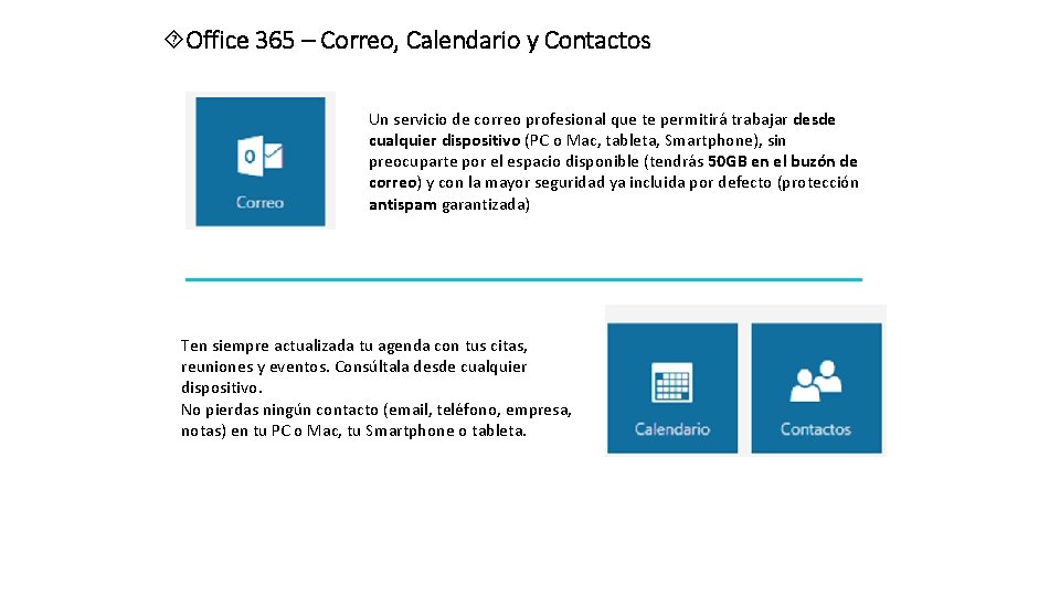  Office 365 – Correo, Calendario y Contactos Un servicio de correo profesional que