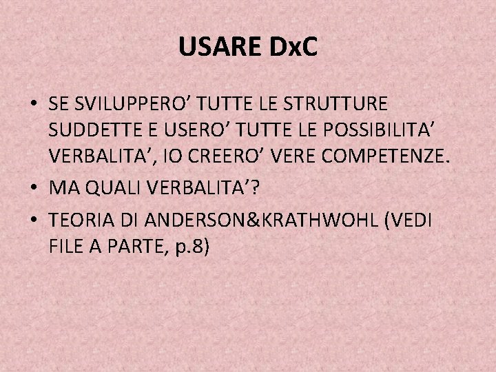 USARE Dx. C • SE SVILUPPERO’ TUTTE LE STRUTTURE SUDDETTE E USERO’ TUTTE LE