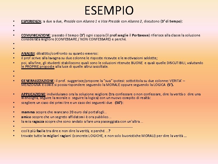 ESEMPIO • • • • • • ESPERIENZA: a due, Preside con Alunno 1