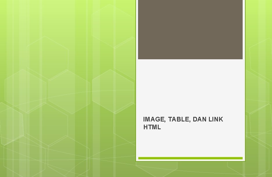 IMAGE, TABLE, DAN LINK HTML 