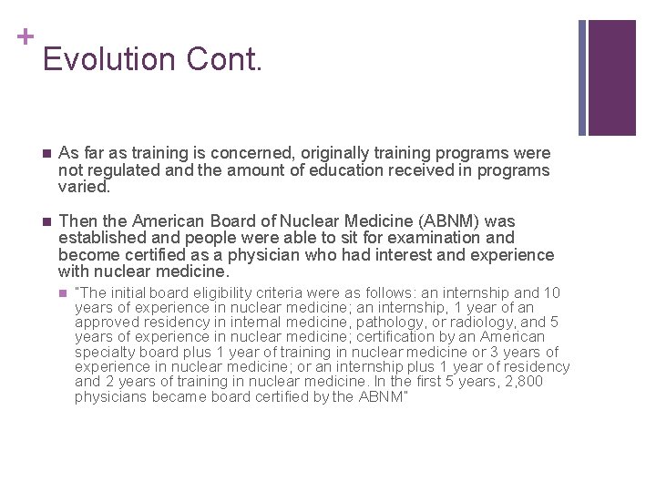 + Evolution Cont. n As far as training is concerned, originally training programs were