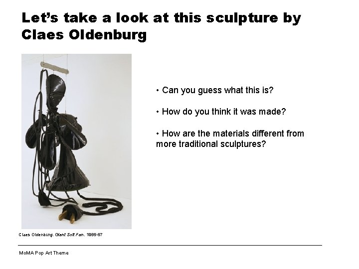 Let’s take a look at this sculpture by Claes Oldenburg • Can you guess