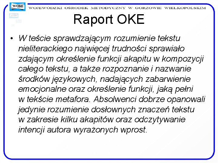 Raport OKE • W teście sprawdzającym rozumienie tekstu nieliterackiego najwięcej trudności sprawiało zdającym określenie