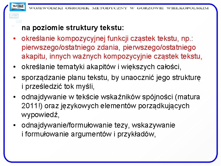 • • • na poziomie struktury tekstu: określanie kompozycyjnej funkcji cząstek tekstu, np. • • • na poziomie struktury tekstu: określanie kompozycyjnej funkcji cząstek tekstu, np.