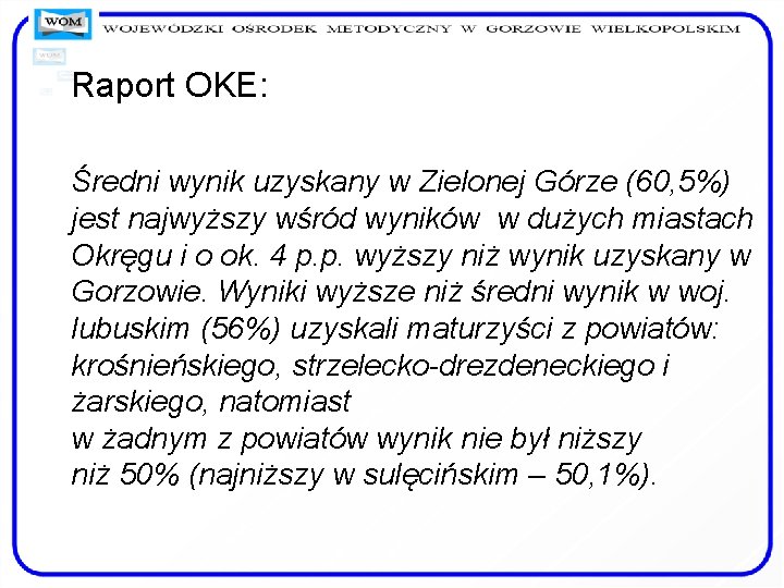 Raport OKE: Średni wynik uzyskany w Zielonej Górze (60, 5%) jest najwyższy wśród wyników