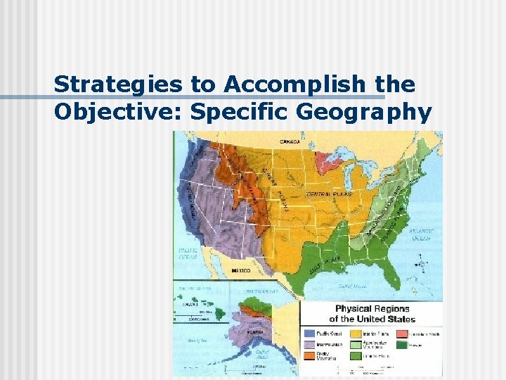Strategies to Accomplish the Objective: Specific Geography 