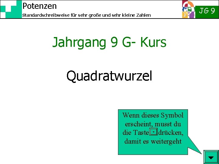 Potenzen JG 9 Standardschreibweise für sehr große und sehr kleine Zahlen Jahrgang 9 G-