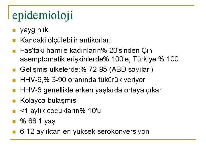 epidemioloji n n n n n yaygınlık Kandaki ölçülebilir antikorlar: Fas'taki hamile kadınların% 20'sinden