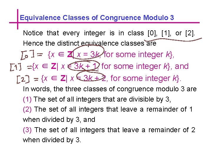 Equivalence Classes of Congruence Modulo 3 Notice that every integer is in class [0],