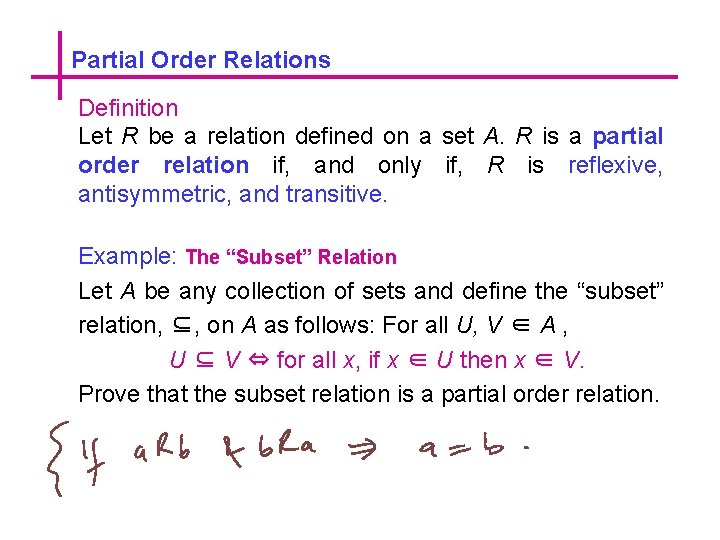 Partial Order Relations Definition Let R be a relation defined on a set A.
