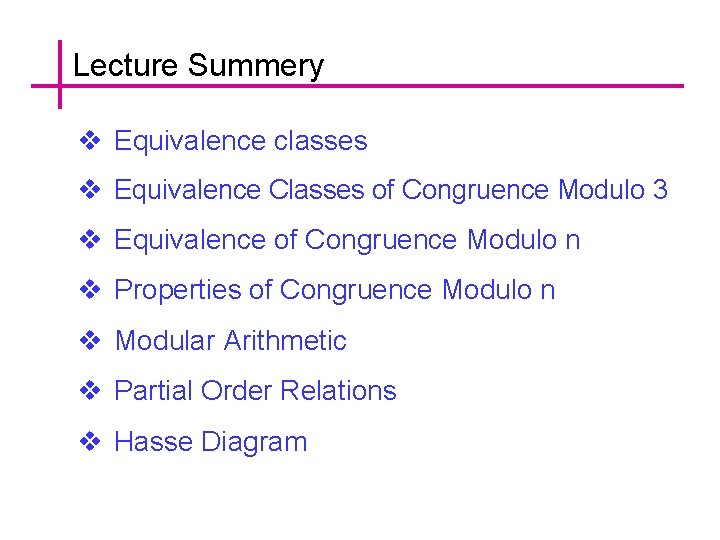 Lecture Summery v Equivalence classes v Equivalence Classes of Congruence Modulo 3 v Equivalence