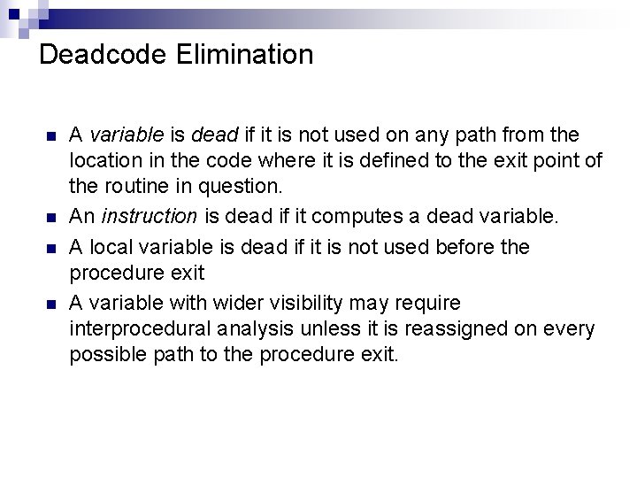 Deadcode Elimination n n A variable is dead if it is not used on