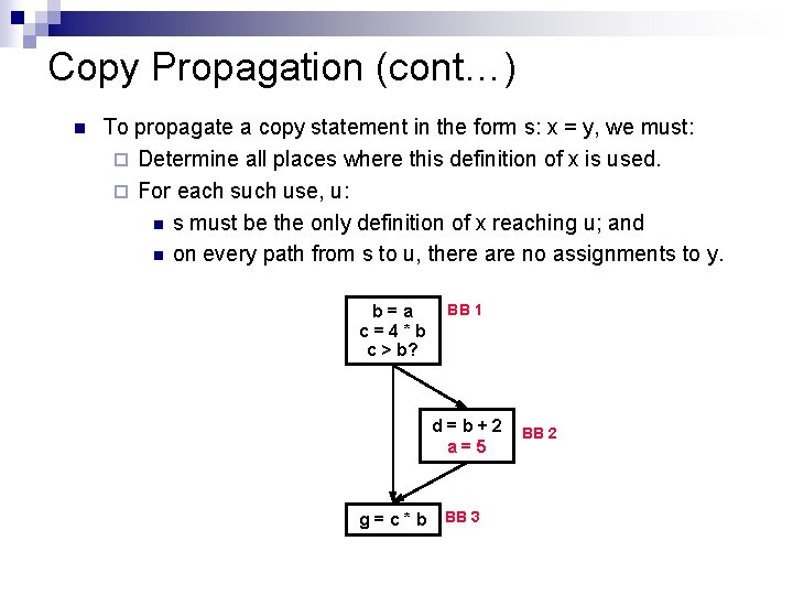 Copy Propagation (cont…) n To propagate a copy statement in the form s: x
