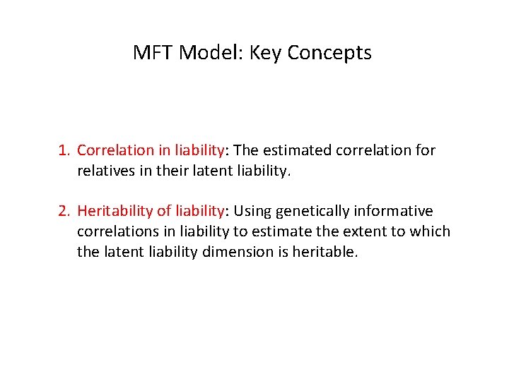 MFT Model: Key Concepts 1. Correlation in liability: The estimated correlation for relatives in