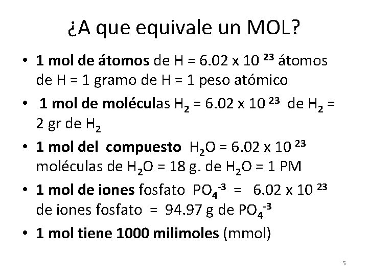 ¿A que equivale un MOL? • 1 mol de átomos de H = 6.