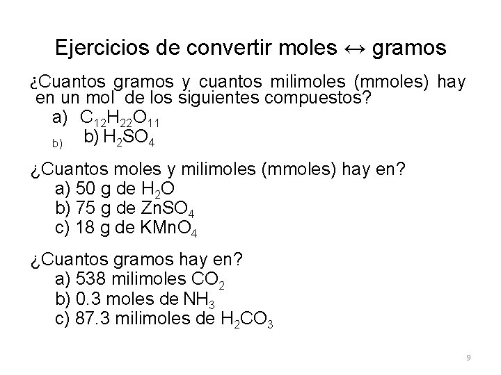 Ejercicios de convertir moles ↔ gramos ¿Cuantos gramos y cuantos milimoles (mmoles) hay en