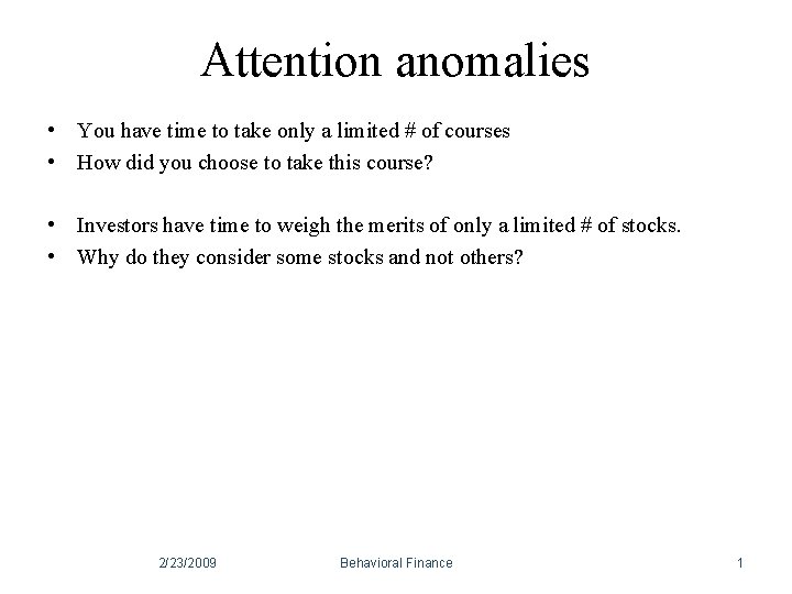 Attention anomalies • You have time to take only a limited # of courses Attention anomalies • You have time to take only a limited # of courses