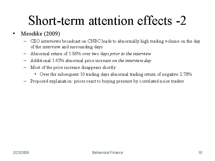 Short-term attention effects -2 • Meschke (2009) – CEO interviews broadcast on CNBC leads Short-term attention effects -2 • Meschke (2009) – CEO interviews broadcast on CNBC leads