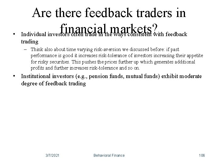 • Are there feedback traders in financial Individual investors often trade in themarkets? • Are there feedback traders in financial Individual investors often trade in themarkets?