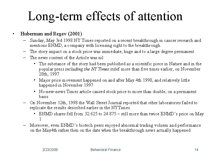 Long-term effects of attention • Huberman and Regev (2001) – Sunday, May 3 rd Long-term effects of attention • Huberman and Regev (2001) – Sunday, May 3 rd