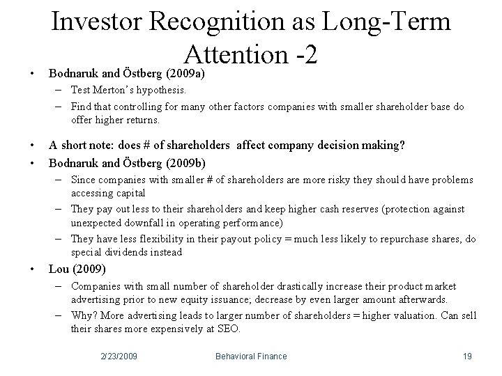 • Investor Recognition as Long-Term Attention -2 Bodnaruk and Ӧstberg (2009 a) – • Investor Recognition as Long-Term Attention -2 Bodnaruk and Ӧstberg (2009 a) –