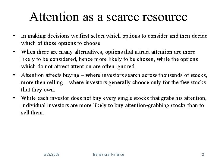 Attention as a scarce resource • In making decisions we first select which options Attention as a scarce resource • In making decisions we first select which options