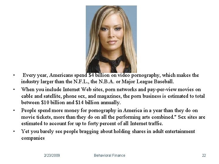• • Every year, Americans spend $4 billion on video pornography, which makes • • Every year, Americans spend $4 billion on video pornography, which makes