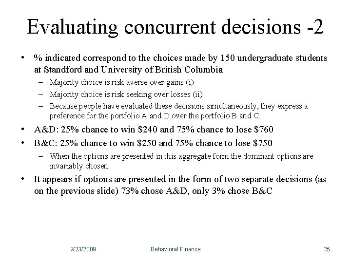 Evaluating concurrent decisions -2 • % indicated correspond to the choices made by 150 Evaluating concurrent decisions -2 • % indicated correspond to the choices made by 150