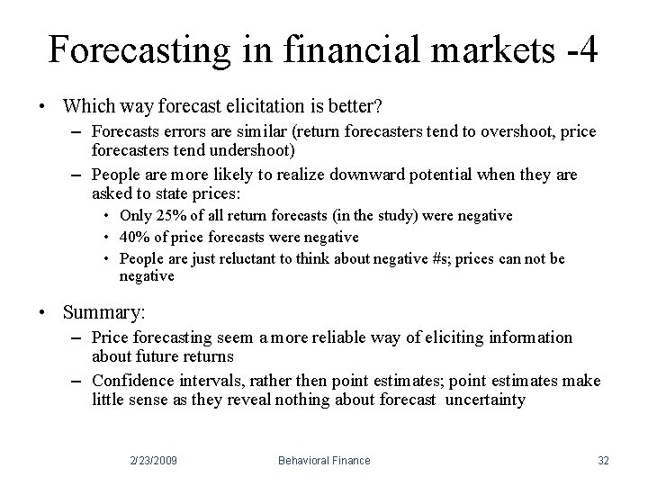 Forecasting in financial markets -4 • Which way forecast elicitation is better? – Forecasts Forecasting in financial markets -4 • Which way forecast elicitation is better? – Forecasts