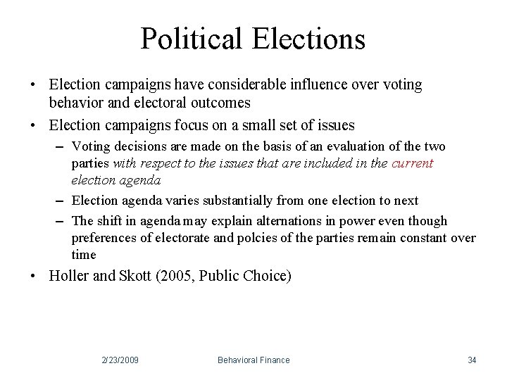 Political Elections • Election campaigns have considerable influence over voting behavior and electoral outcomes Political Elections • Election campaigns have considerable influence over voting behavior and electoral outcomes
