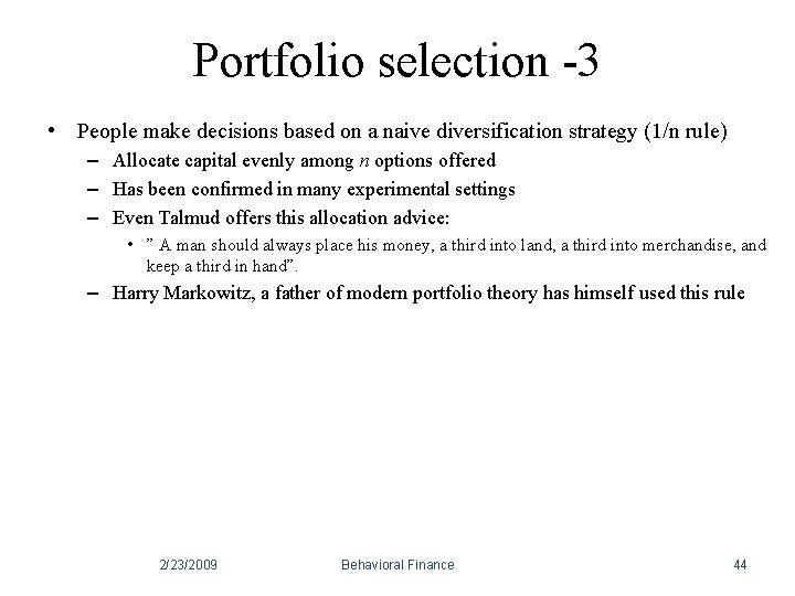 Portfolio selection -3 • People make decisions based on a naive diversification strategy (1/n Portfolio selection -3 • People make decisions based on a naive diversification strategy (1/n