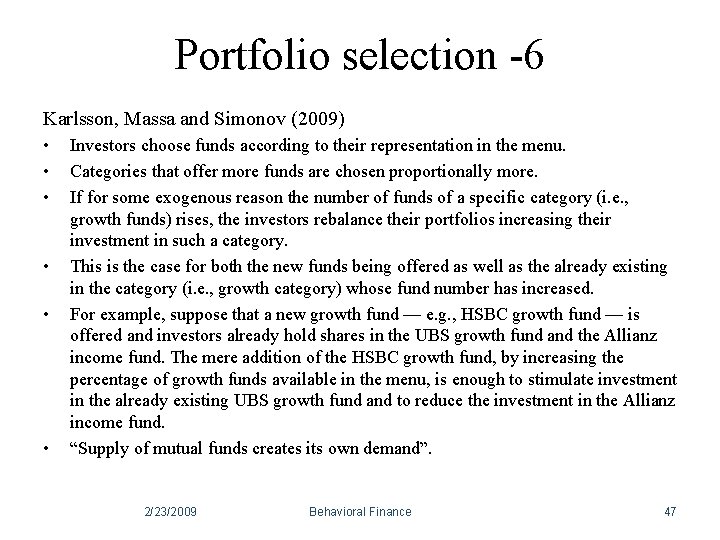Portfolio selection -6 Karlsson, Massa and Simonov (2009) • • • Investors choose funds Portfolio selection -6 Karlsson, Massa and Simonov (2009) • • • Investors choose funds