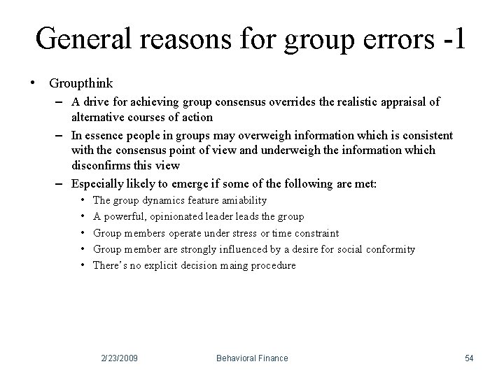 General reasons for group errors -1 • Groupthink – A drive for achieving group General reasons for group errors -1 • Groupthink – A drive for achieving group