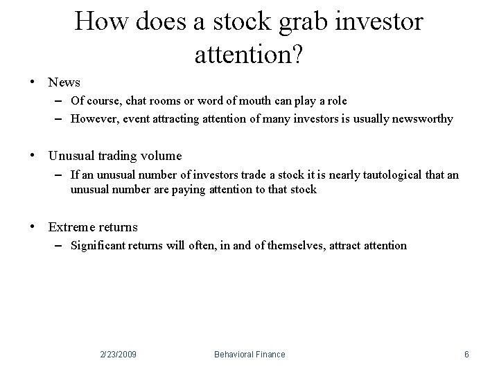 How does a stock grab investor attention? • News – Of course, chat rooms How does a stock grab investor attention? • News – Of course, chat rooms