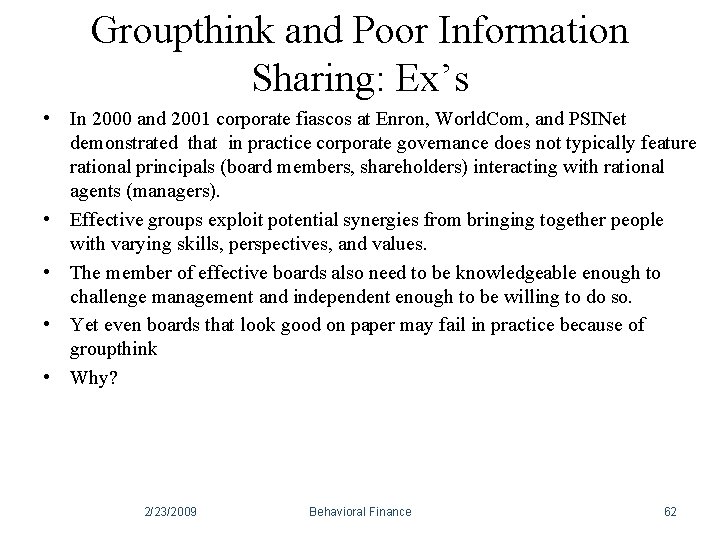 Groupthink and Poor Information Sharing: Ex’s • In 2000 and 2001 corporate fiascos at Groupthink and Poor Information Sharing: Ex’s • In 2000 and 2001 corporate fiascos at