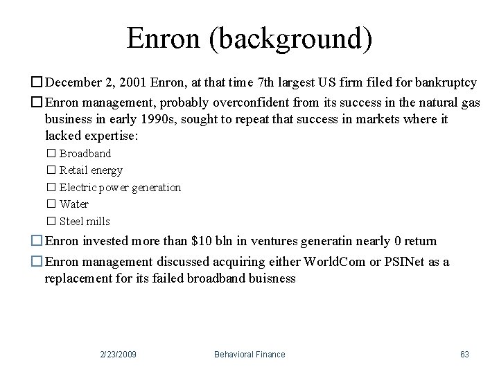 Enron (background) � December 2, 2001 Enron, at that time 7 th largest US Enron (background) � December 2, 2001 Enron, at that time 7 th largest US