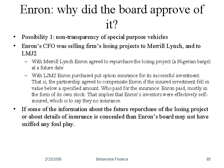 Enron: why did the board approve of it? • Possibility 1: non-transparency of special Enron: why did the board approve of it? • Possibility 1: non-transparency of special